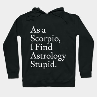 Scorpio_Astrology is Stupid Hoodie